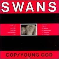 Swans : Cop - Young God